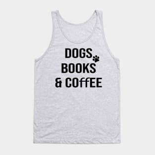 Dogs books & coffee- Dog Lover Gift - Book Lover Gift - Coffee Lover Gift Tank Top